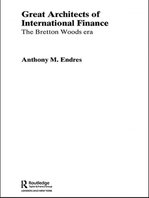 Cover of the book Architects of the International Financial System by Anthony Endres, Taylor and Francis