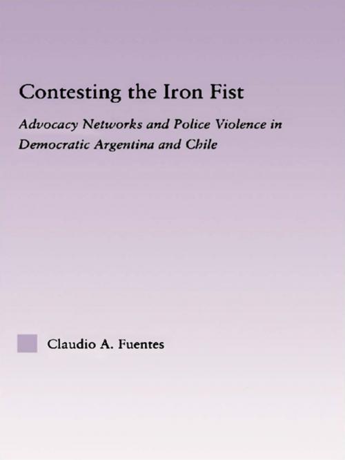 Cover of the book Contesting the Iron Fist by Claudio Fuentes, Taylor and Francis