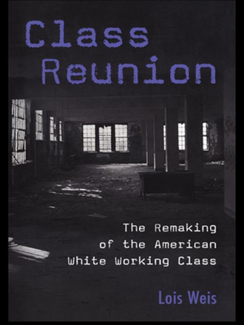 Cover of the book Class Reunion by Lois Weis, Taylor and Francis