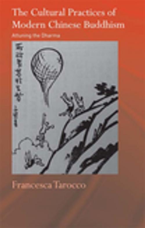 Cover of the book The Cultural Practices of Modern Chinese Buddhism by Francesca Tarocco, Taylor and Francis