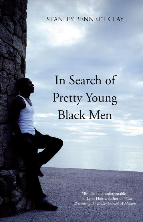 Cover of the book In Search of Pretty Young Black Men by Stanley Bennett Clay, Atria Books