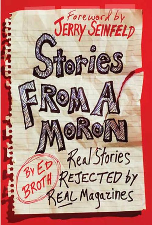 Cover of the book Stories from a Moron by Ed Broth, St. Martin's Press
