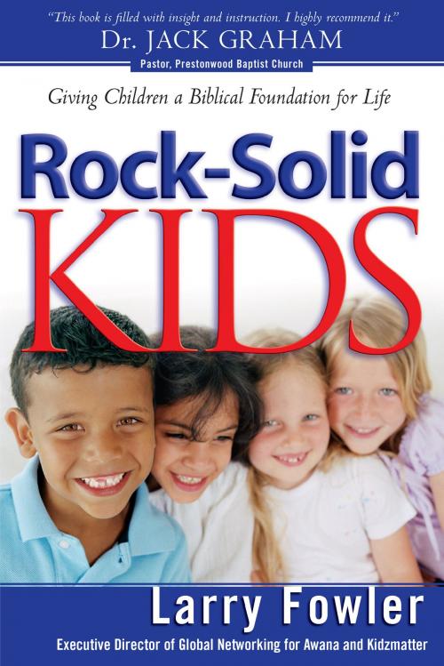 Cover of the book Rock-Solid Kids by Larry Fowler, Baker Publishing Group