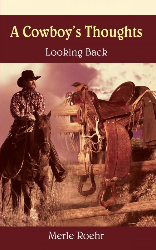 Cover of the book A Cowboy's Thoughts by Merle Roehr, AuthorHouse