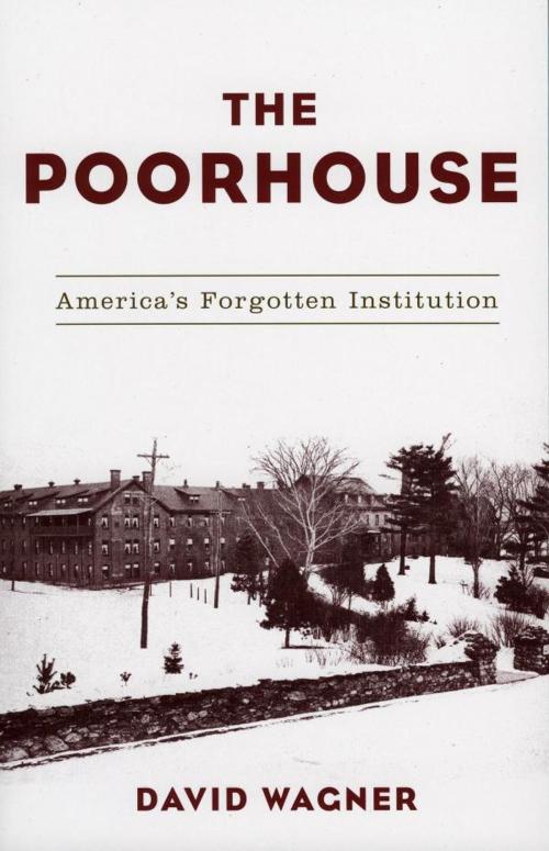 Cover of the book The Poorhouse by David Wagner, Rowman & Littlefield Publishers