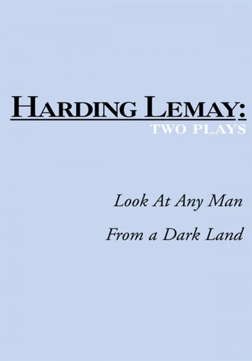 Cover of the book Look at Any Man / from a Dark Land by Harding Lemay, Xlibris US
