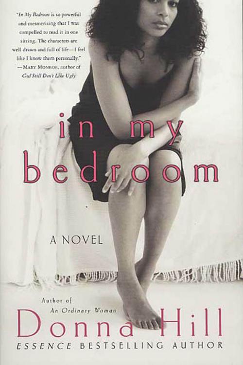 Cover of the book In My Bedroom by Donna Hill, St. Martin's Press
