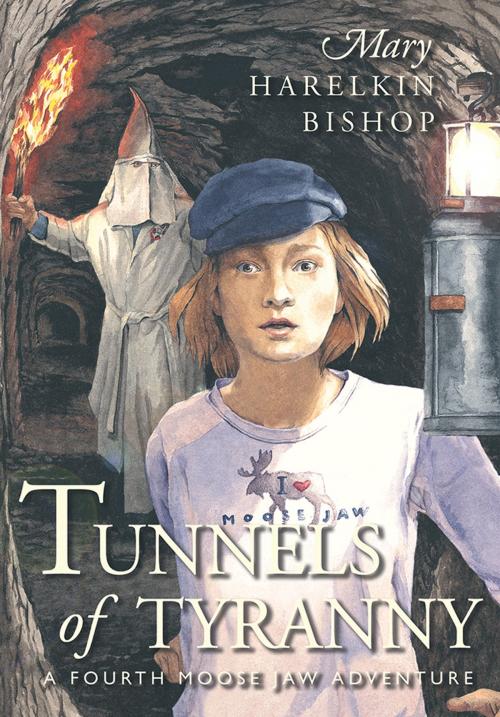 Cover of the book Tunnels of Tyranny by Mary Harelkin Bishop, Coteau Books