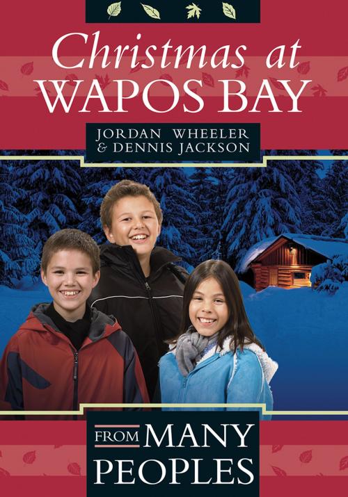 Cover of the book Christmas at Wapos Bay by Jordan Wheeler, Dennis Jackson, Coteau Books