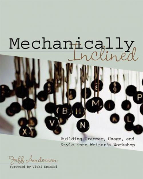 Cover of the book Mechanically Inclined by Jeff Anderson, Stenhouse Publishers