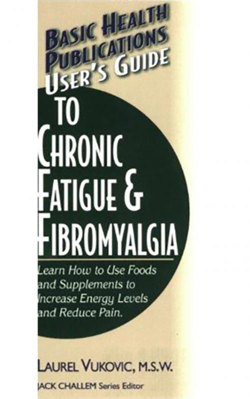 Cover of the book User's Guide to Chronic Fatigue & Fibromyalgia by Laurel Vukovic, Turner Publishing Company
