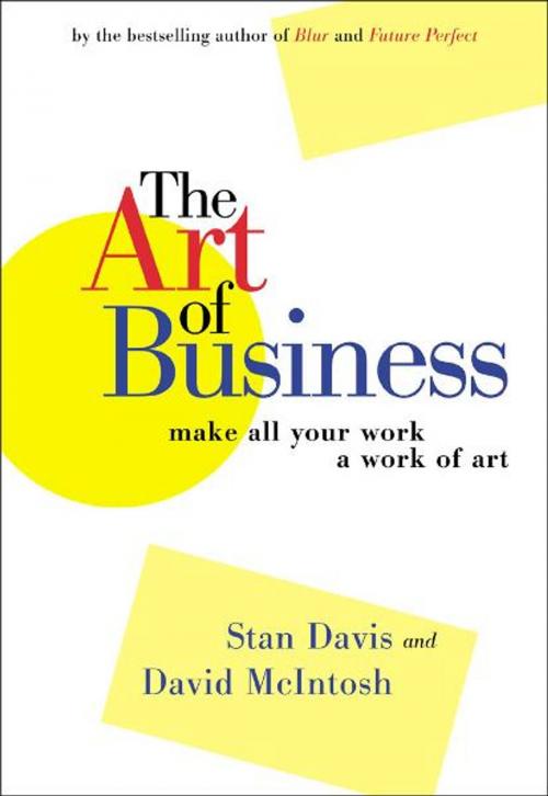 Cover of the book The Art of Business by Stan Davis, David McIntosh, Berrett-Koehler Publishers