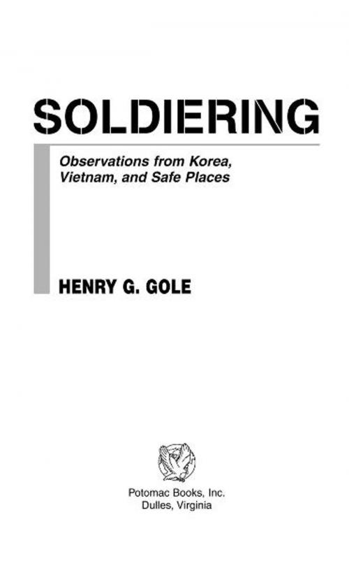 Cover of the book Soldiering by Henry G. Gole, Potomac Books Inc.