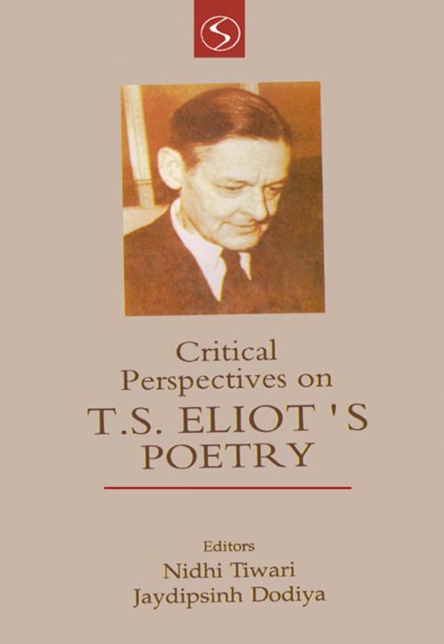 Cover of the book Critical Perspectives on T.S. Eliot's Poetry by Nidhi Tiwari, Sarup Book Publisher