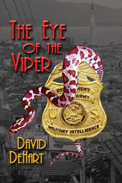 Cover of the book EYE OF THE VIPER: A Dan Dailey Novel by David F. DeHart, BookLocker.com, Inc.