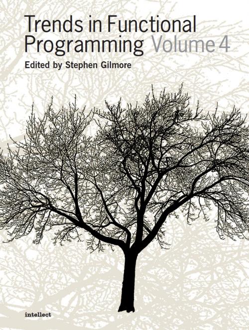 Cover of the book Trends in Functional Programming 4 by Stephen Gilmore, Intellect Books Ltd