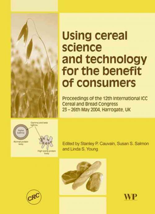 Cover of the book Using Cereal Science and Technology for the Benefit of Consumers by , Elsevier Science