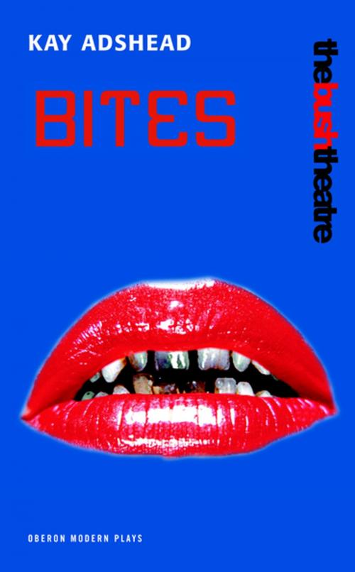 Cover of the book Bites by Kay Adshead, Oberon Books