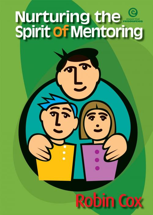 Cover of the book Nurturing the Spirit of Mentoring by Robin Cox, Essential Resources Ltd