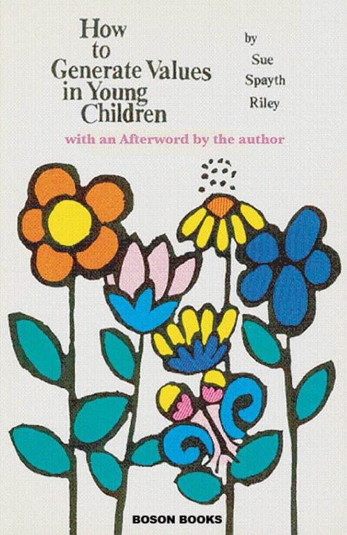Cover of the book How To Generate Values in Young Children by Sue Spayth  Riley, Bitingduck Press