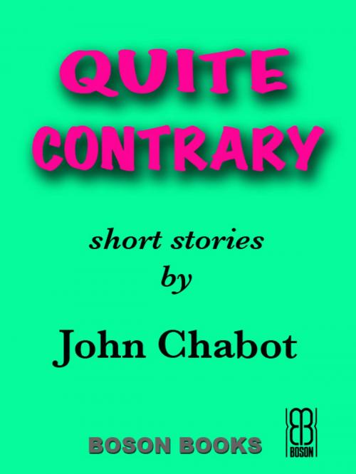 Cover of the book Quite Contrary by John  Chabot, Bitingduck Press