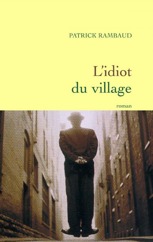 Cover of the book L'idiot du village by Patrick Rambaud, Grasset