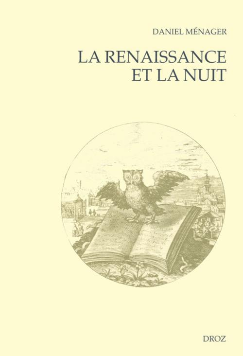 Cover of the book La Renaissance et la nuit by Daniel Ménager, Librairie Droz