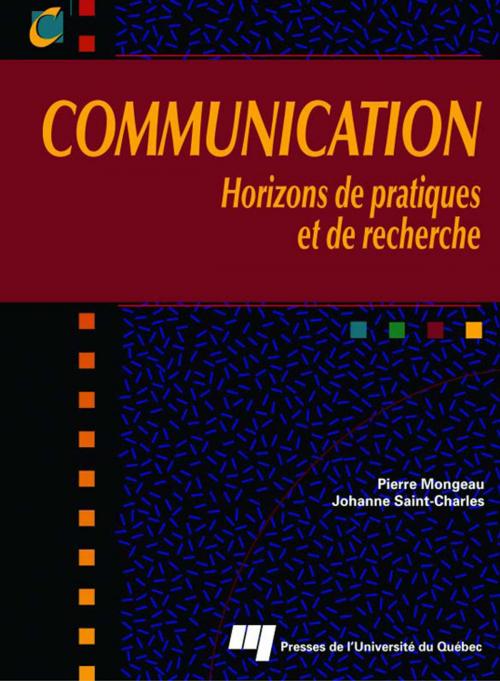 Cover of the book Communication by Johanne Saint-Charles, Pierre Mongeau, Presses de l'Université du Québec