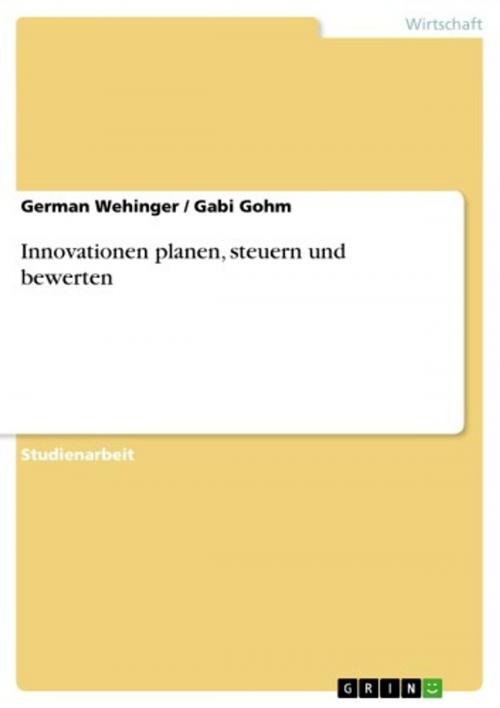 Cover of the book Innovationen planen, steuern und bewerten by German Wehinger, Gabi Gohm, GRIN Verlag