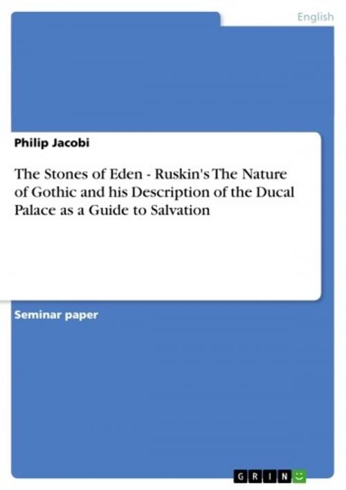 Cover of the book The Stones of Eden - Ruskin's The Nature of Gothic and his Description of the Ducal Palace as a Guide to Salvation by Philip Jacobi, GRIN Publishing