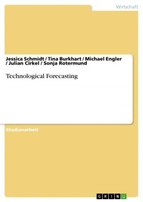 Cover of the book Technological Forecasting by Jessica Schmidt, Tina Burkhart, Michael Engler, Julian Cirkel, Sonja Rotermund, GRIN Verlag
