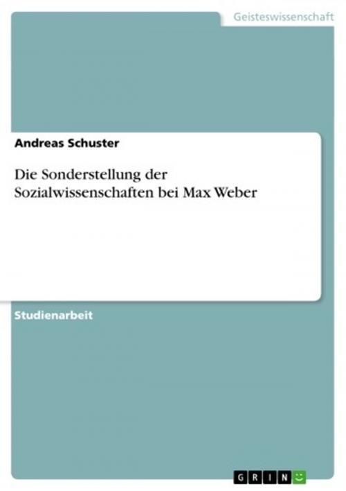 Cover of the book Die Sonderstellung der Sozialwissenschaften bei Max Weber by Andreas Schuster, GRIN Verlag