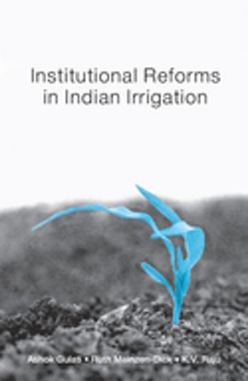 Cover of the book Institutional Reforms in Indian Irrigation by Ashok Gulati, Ruth S Meinzen-Dick, K V Raju, SAGE Publications