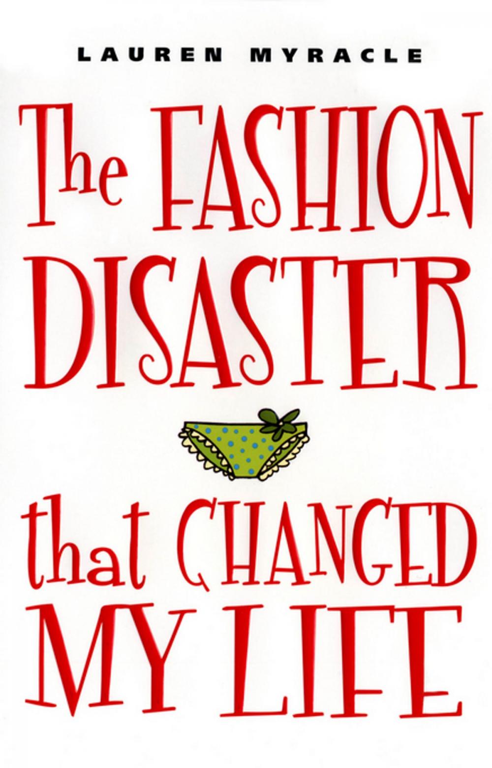 Big bigCover of The Fashion Disaster That Changed My Life