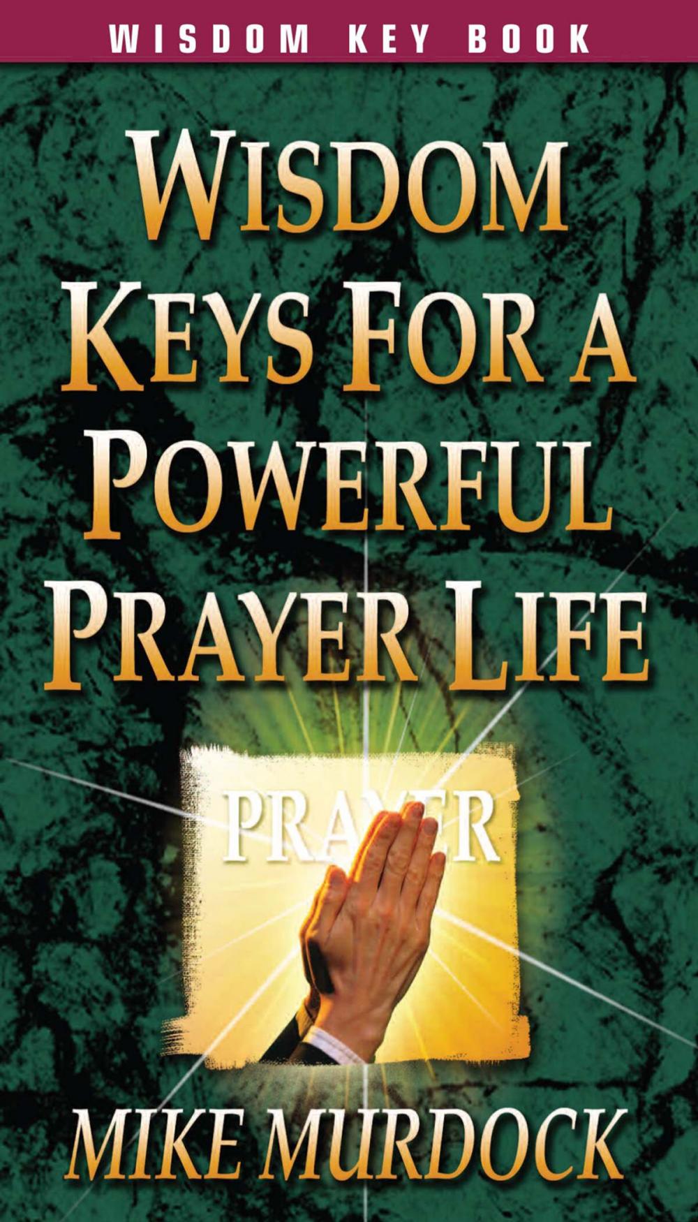 Big bigCover of Wisdom Keys For A Powerful Prayer Life