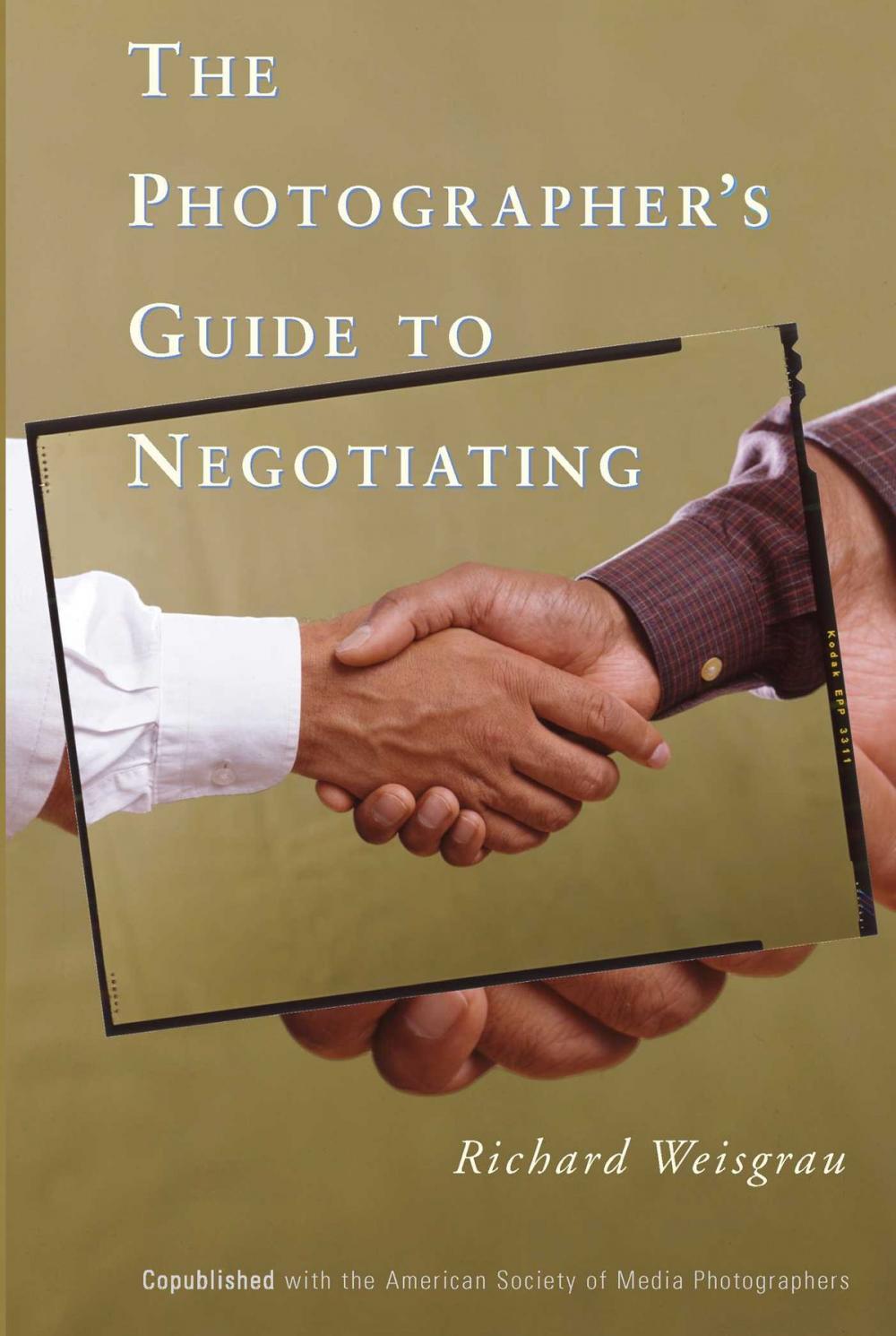 Big bigCover of The Photographer's Guide to Negotiating