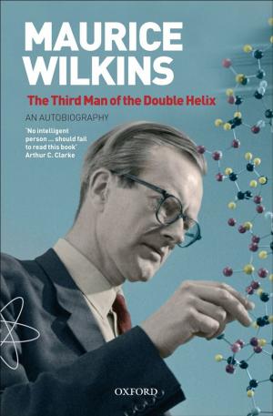 Cover of the book Maurice Wilkins: The Third Man of the Double Helix by Roy Goode, Herbert Kronke, Ewan McKendrick, Jeffrey Wool