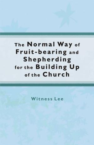 Cover of The Normal Way of Fruit-bearing and Shepherding for the Building Up of the Church