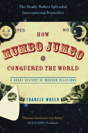bigCover of the book How Mumbo-Jumbo Conquered the World by 