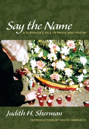 Cover of the book Say the Name by José-Antonio Orosco