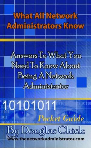 Cover of the book What All Network Administrators Know by Simon Abram