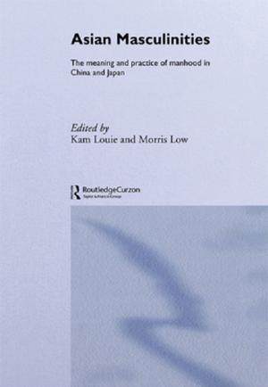 Cover of the book Asian Masculinities by Lee Myer