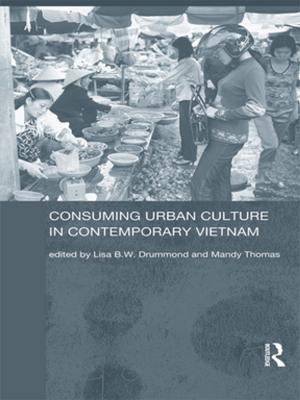 Cover of the book Consuming Urban Culture in Contemporary Vietnam by Radoslava N. Stefanova