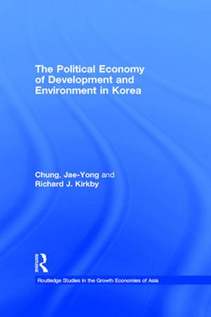 Cover of the book The Political Economy of Development and Environment in Korea by 