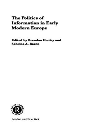Cover of the book The Politics of Information in Early Modern Europe by Utz McKnight