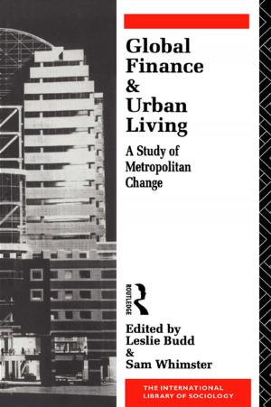 Cover of the book Global Finance and Urban Living by Darcy J. Hutchins, Joyce L. Epstein, Marsha D. Greenfeld