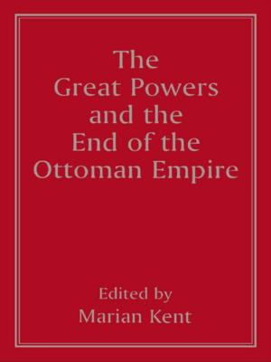 Cover of the book The Great Powers and the End of the Ottoman Empire by Jos Boys
