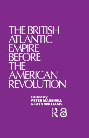 Cover of the book The British Atlantic Empire Before the American Revolution by Tatu Vanhanen
