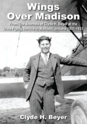 Cover of the book Wings over Madison by Elviles M. Crosby II
