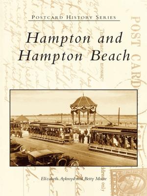 Cover of the book Hampton and Hampton Beach by Pam Vaughan, Brendan Vaughan, Laws Railroad Museum